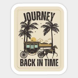 Journey back in time Sticker